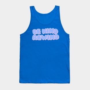 Be Kind Rewind Tank Top